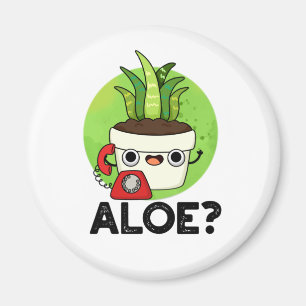 Aloe Funny Plant Hello Pun  Magnet