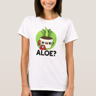 Aloe Funny Plant Hello Pun  T-Shirt