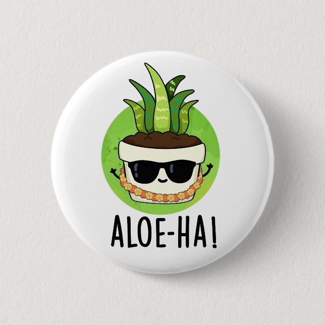 Aloe-ha Funny Hawaiian Plant Pun  6 Cm Round Badge (Front)