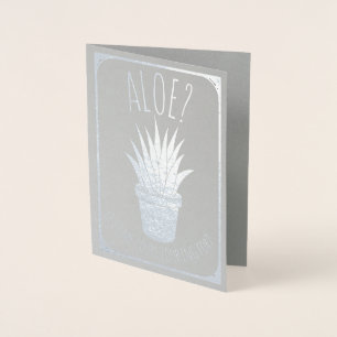 Aloe Is it Me You're Looking for   Funny Romantic Foil Card