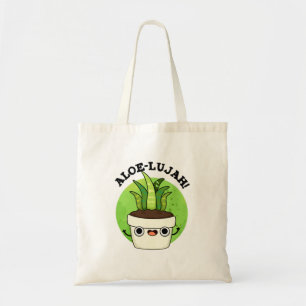 Aloe-llujah Funny Aloe Vera Pun  Tote Bag