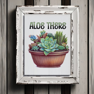Aloe There Aloe Vera Pun Poster
