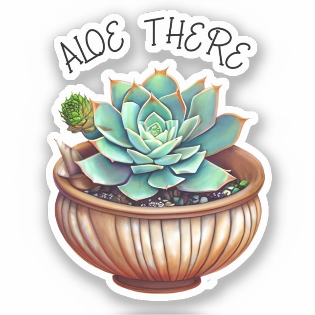 Aloe There! Cute Aloe Vera Pun (Front)