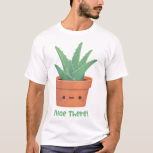 Aloe There, Hello There, Cute Aloe Vera Pun T-Shirt