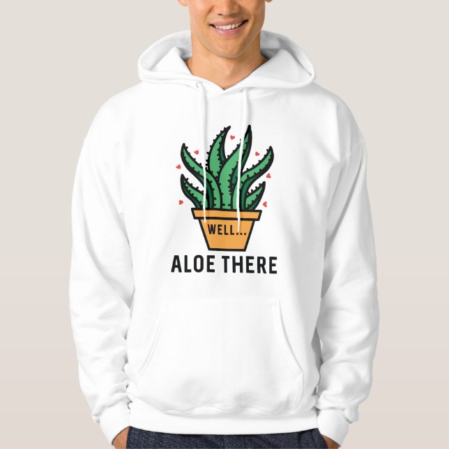 Aloe There Hoodie (Front)