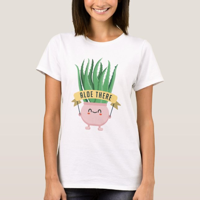 Aloe There T-Shirt (Front)