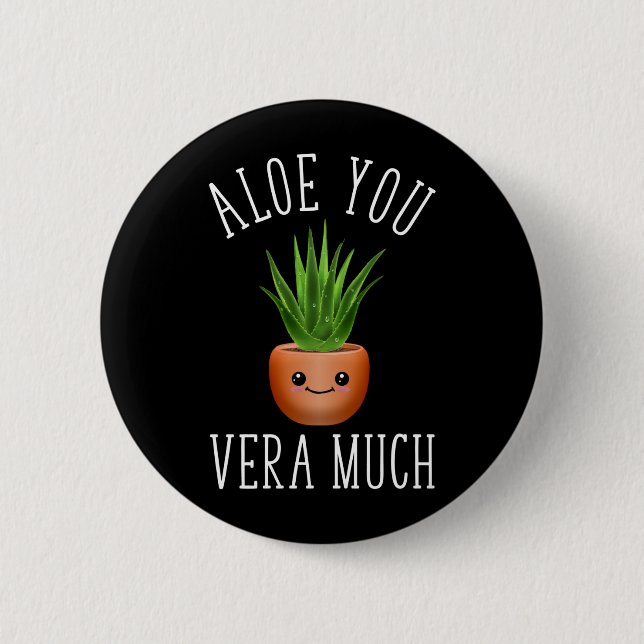 Aloe You Vera Much 6 Cm Round Badge (Front)