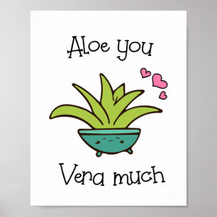 Aloe You Vera Much Cute Love Pun Poster
