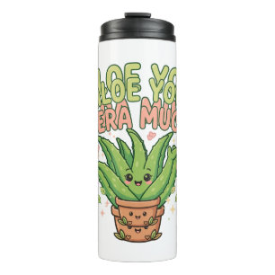 Aloe You Vera Much Cute Plant Pun Thermal Tumbler