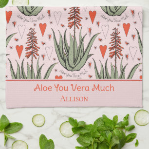 Aloe You Vera Much I Love You Very Much Tea Towel