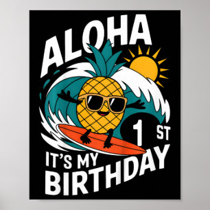 Aloha 1st Birthday Hawaii Pineapple Surfing Tropic Poster