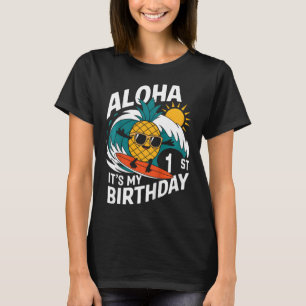 Aloha 1st Birthday Hawaii Pineapple Surfing Tropic T-Shirt