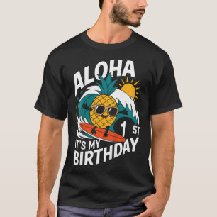 Aloha 1st Birthday Hawaii Pineapple Surfing Tropic T-Shirt
