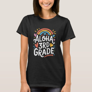 Aloha 3rd Grade, Third Grader Teacher and School T T-Shirt