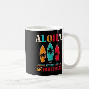 Aloha 68th Birthday Hawaii Tropical Beach Surfing Coffee Mug