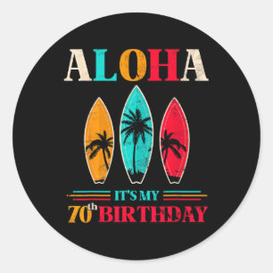 Aloha 70th Birthday Hawaii Tropical Beach Surfing Classic Round Sticker