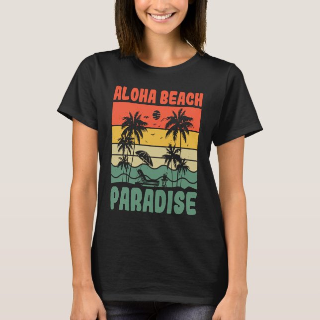 Aloha Beach Paradise Ocean Tropical Summer Vacatio T-Shirt (Front)