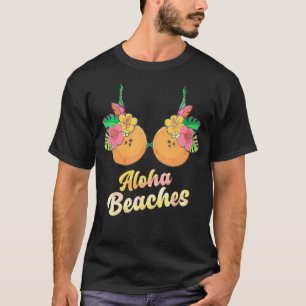 Aloha Beaches Funny Summer Coconut Flower Bra Wome T-Shirt