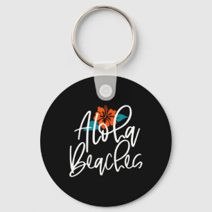 Aloha Beaches Hawaiian Summer Beach Tropical Vacat Key Ring