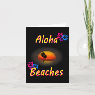 Aloha Beaches Hawaiin T Shirt Funny Gift Holidays Card