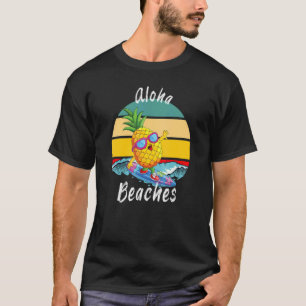 Aloha Beaches Surfing Pineapple Beach Summer Vaca T-Shirt