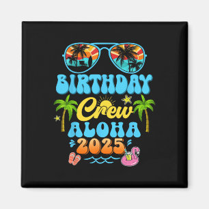 Aloha Birthday Crew Vacation Cruise 2025 Summer Gr Magnet