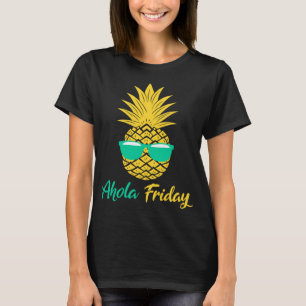 Aloha Friday Pineapple Gifts Summer Fruit Pineappl T-Shirt