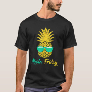 Aloha Friday Pineapple Gifts Summer Fruit Pineappl T-Shirt