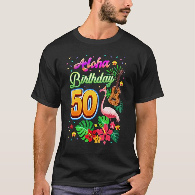 Aloha Hawaii 50 Year Old Birthday 50th Bday Flamin T-Shirt (Front)