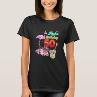 Aloha Hawaii 50th Birthday 50 Years Old Flamingo  T-Shirt