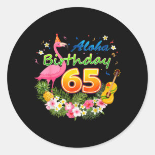 Aloha Hawaii 65 Year Old Birthday Awesome Flamingo Classic Round Sticker