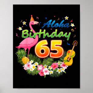 Aloha Hawaii 65 Year Old Birthday Awesome Flamingo Poster