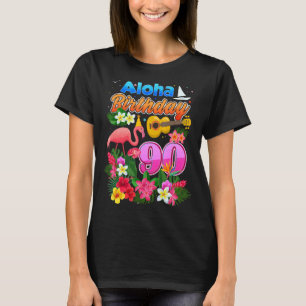 Aloha Hawaii 90 Year Old Birthday 90th Bday Flamin T-Shirt
