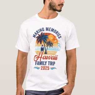 Aloha Hawaii Family Vacation 2025 Making Memories T-Shirt
