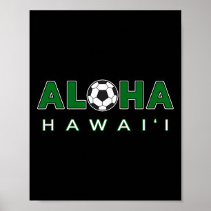 Aloha Hawaii Soccer Ll Aloha With Soccer Ll Poster