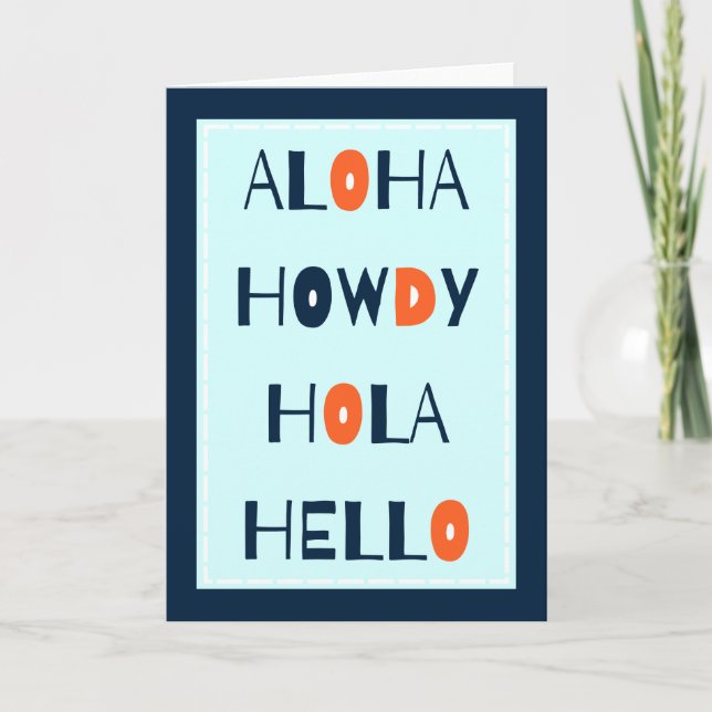 Aloha, Howdy, Hola, Helo! Card (Front)