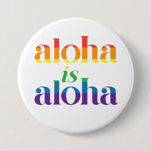 Aloha Is Aloha Rainbow Pride Hawaii 7.5 Cm Round Badge