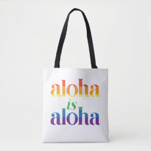 Aloha Is Aloha Rainbow Pride Hawaii Tote Bag