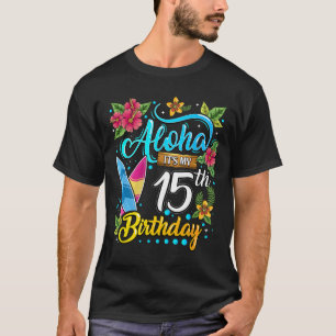 Aloha It's My 15th Birthday Surfing Hawaii Beach H T-Shirt