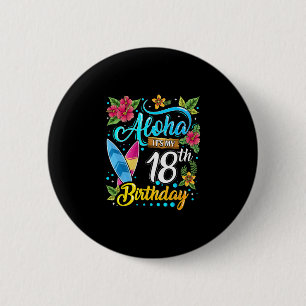 Aloha It's My 18th Birthday Surfing Hawaii Beach H 6 Cm Round Badge