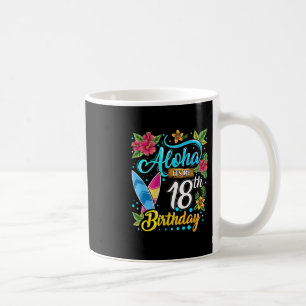 Aloha It's My 18th Birthday Surfing Hawaii Beach H Coffee Mug