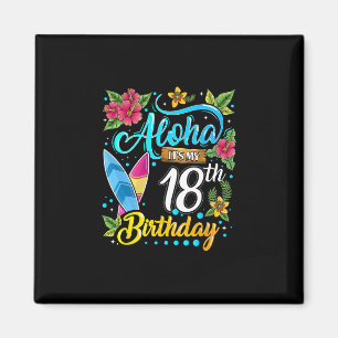Aloha It's My 18th Birthday Surfing Hawaii Beach H Magnet