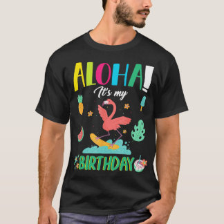 Aloha Its My Birthday Happy Flamingo Summer  T-Shirt