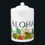 Aloha Tropical Flowers<br><div class="desc">Island themed teapot with watercolor tropical flowers and "Aloha" inviting text</div>