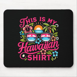 Aloha Tropical This Is Hawaiian Summer Vacation Mouse Pad