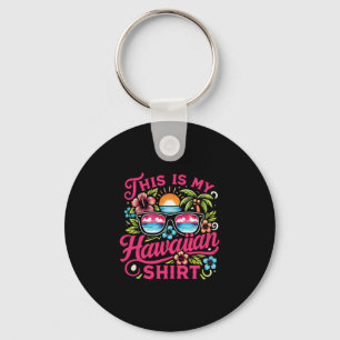 Aloha Tropical This Is My Hawaiian Summer Vacation Key Ring