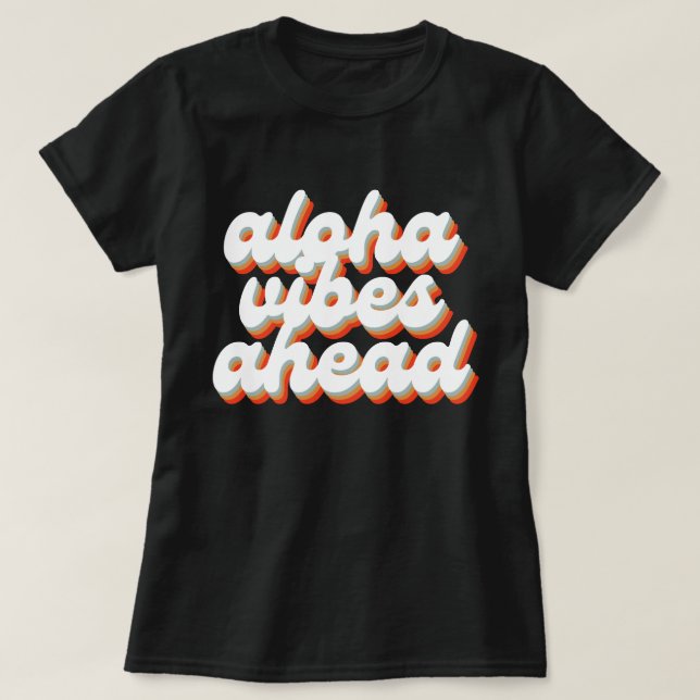 Aloha Vibes Ahead Hawaii Groovy Boho Script T-Shirt (Design Front)