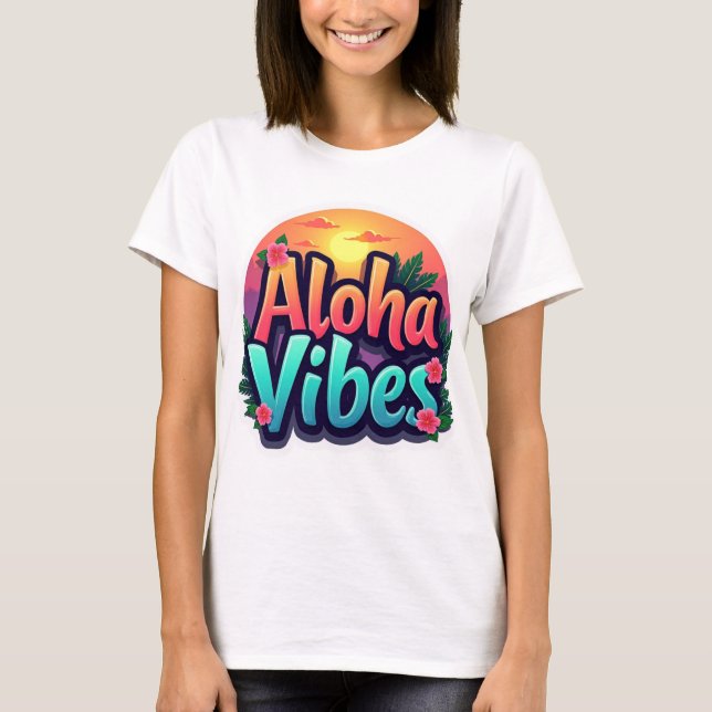 Aloha Vibes T-Shirt (Front)