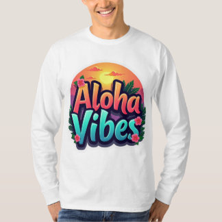 Aloha Vibes Unisex Long Sleeve T-Shirt