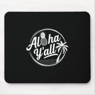 Aloha Y’all Funny Southern Tropical Pineapple Palm Mouse Pad